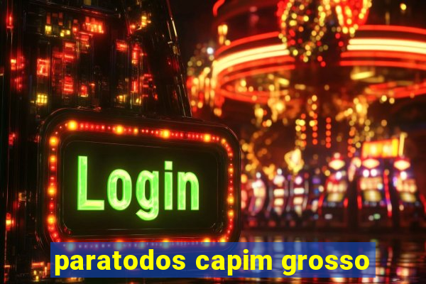 paratodos capim grosso